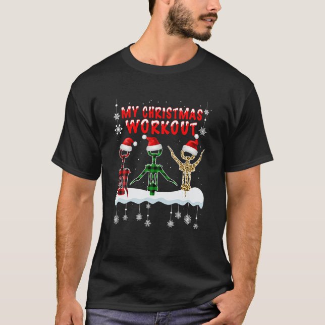 Christmas Workout Wine Bottle Opener Funny Wine Lo T-Shirt (Front)