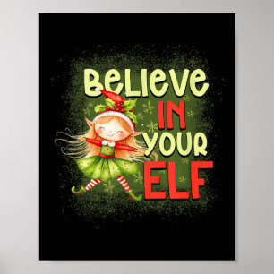 Christmas Xmas Time Believe In Your Elf  Poster