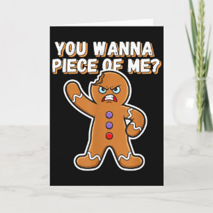 Christmas You W Ece Of Me_ Funny Angry Gingerbread Card