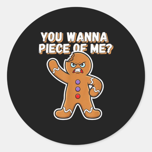 Christmas You W Ece Of Me_ Funny Angry Gingerbread Classic Round Sticker (Front)