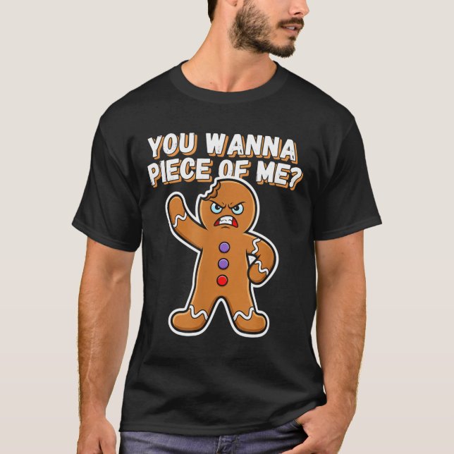 Christmas You W Ece Of Me_ Funny Angry Gingerbread T-Shirt (Front)