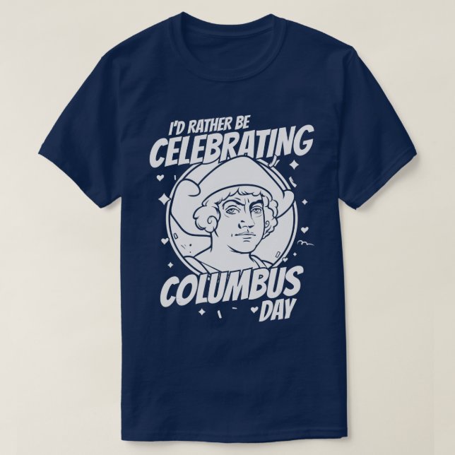 Christopher  Columbus Day        T-Shirt (Design Front)