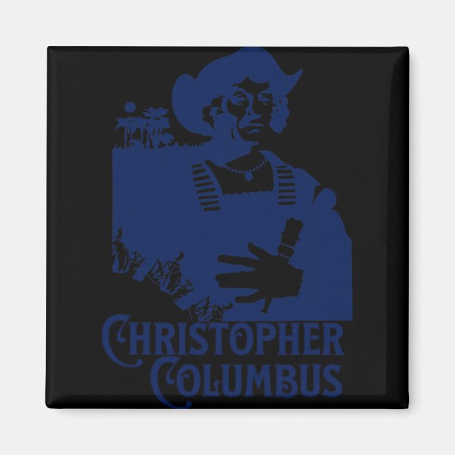 Christopher Columbus Explorer Of The New World Col Magnet (Front)
