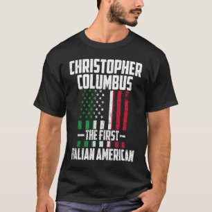 Christopher Columbus The First Italian American Co T-Shirt