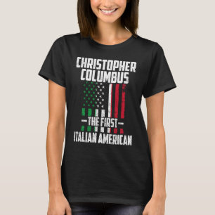 Christopher Columbus The First Italian American Co T-Shirt