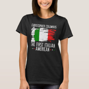 Christopher Columbus The First Italian American T-Shirt