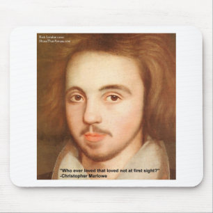 Christopher Marlowe "1st Site" Love Quote Gifts Mouse Mat