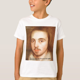 Christopher Marlowe "1st Site" Love Quote Gifts T-Shirt
