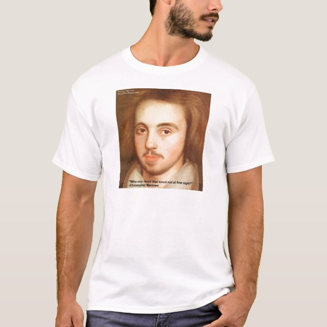 Christopher Marlowe "1st Site" Love Quote Gifts T-Shirt (Front)