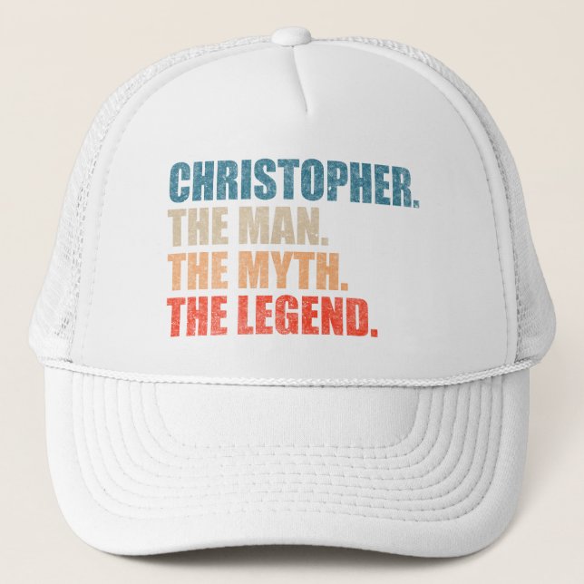 Christopher The Man The Myth The Legend Trucker Hat (Front)