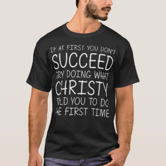 Christy Gift Name Personalised Birthday Funny Chri T-Shirt