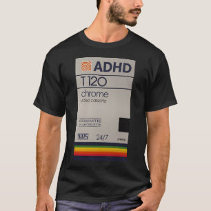 Chrome Vhs Adhd Vibes T-Shirt