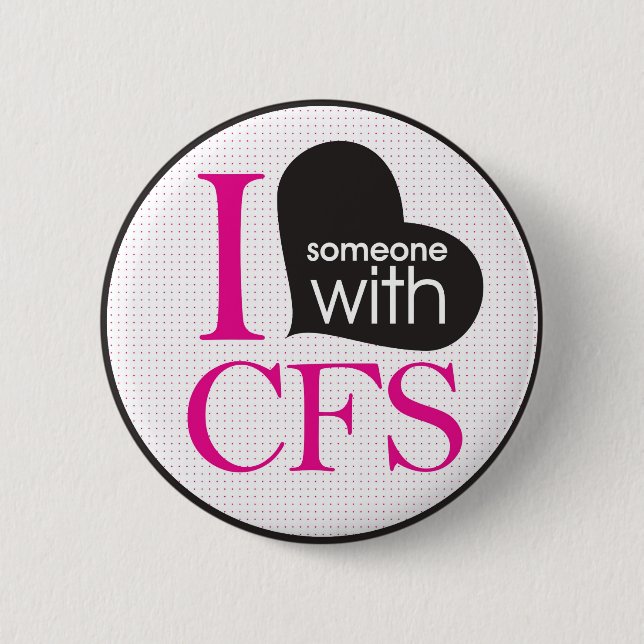 Chronic Fatigue Awareness (pink and black) 6 Cm Round Badge (Front)
