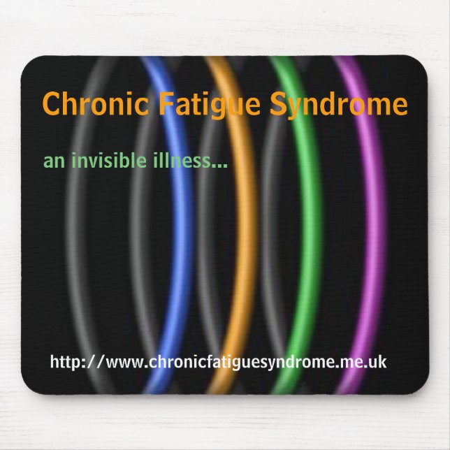 Chronic Fatigue Syndrome, an invisible illness... Mouse Mat (Front)
