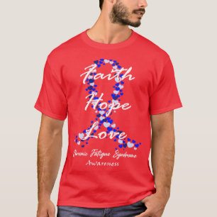 Chronic Fatigue Syndrome Awareness Faith Hope Love T-Shirt