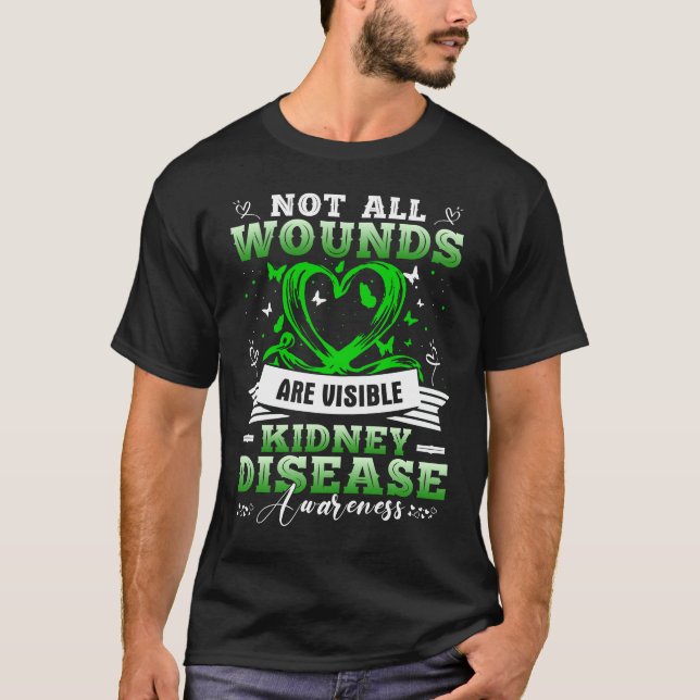 Chronic Kidney Disease Gift - Not All Wounds Are V T-Shirt (Front)
