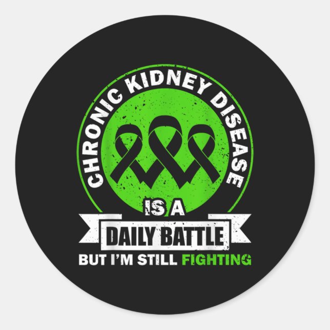 Chronic Kidney Disease Is A Daily Battle Ckd Aware Classic Round Sticker (Front)