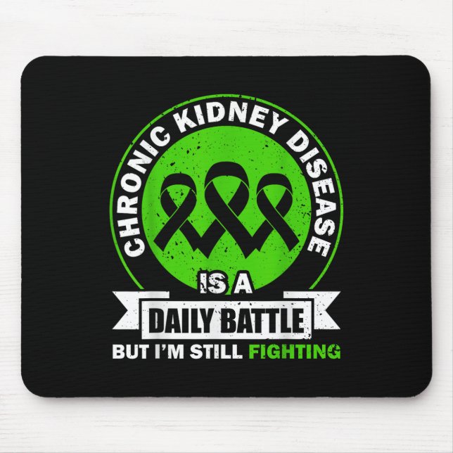 Chronic Kidney Disease Is A Daily Battle Ckd Aware Mouse Mat (Front)