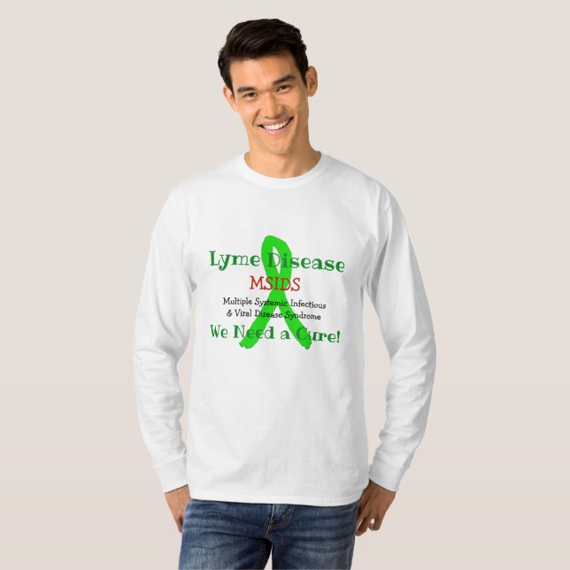 Chronic Lyme Disease MSIDS We Need a Cure Shirt (Front Full)