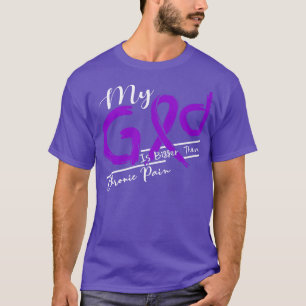 Chronic Pain Awareness My God Is Stronger In This  T-Shirt
