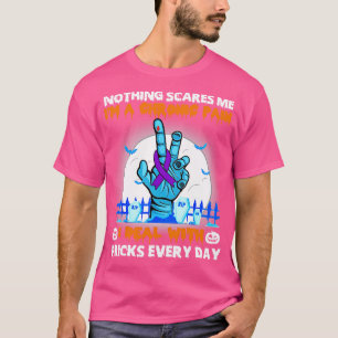 Chronic Pain Awareness Nothing Scares Me Happy Hal T-Shirt