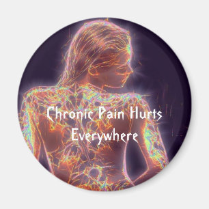 Chronic Pain Hurts Everywhere Magnet