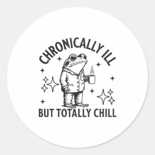 Chronically Ill Funny Frog Chronic Pain & Illn Classic Round Sticker