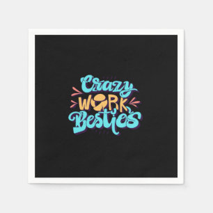 Chronicles Of Crazy Work Besties Work Bestie Gift Napkin