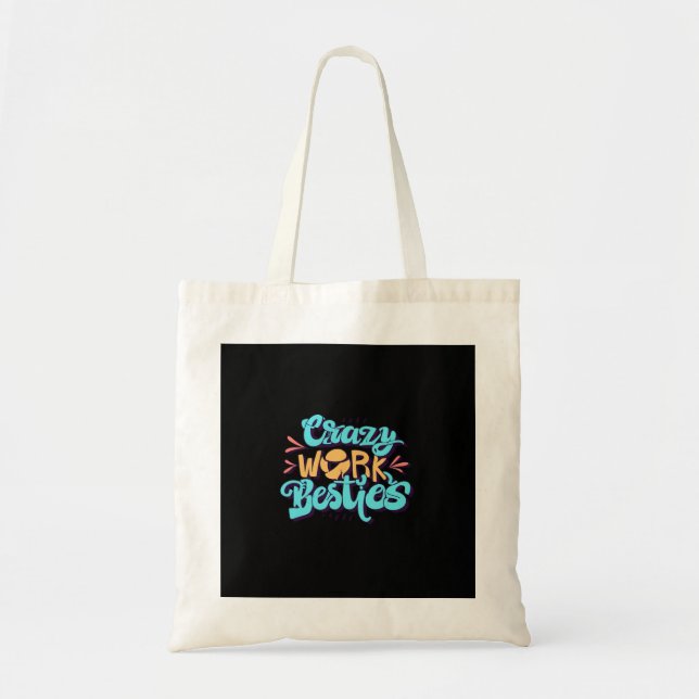 Chronicles Of Crazy Work Besties Work Bestie Gift  Tote Bag (Front)