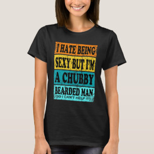 Chubby Bearded Man  Beard  For Men T-Shirt