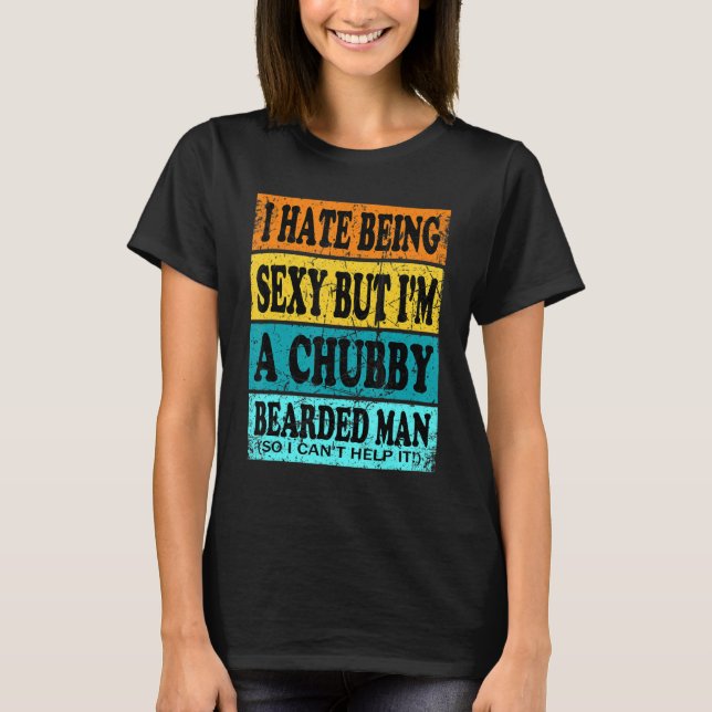 Chubby Bearded Man  Beard  For Men T-Shirt (Front)