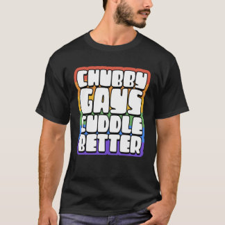 Chubby Gays Cuddle Better Proud Gay Bear Husky Cu T-Shirt