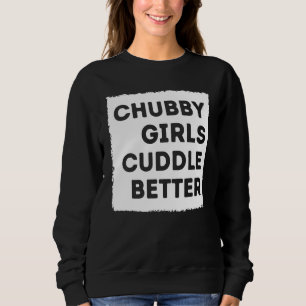 Chubby Girl Cuddle Better Tee Women Pride