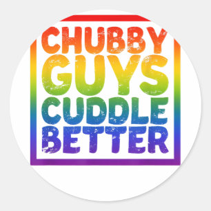 Chubby Guys Cuddle Better - Gay Bear  Classic Round Sticker