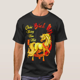 Chuc Mung Nam Moi Binh Ngo Vietnamese Lunar New Ye T-Shirt
