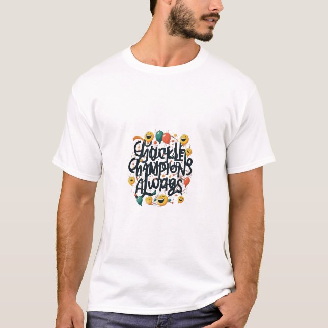 Chuckle Champions Always T-Shirt (Front)