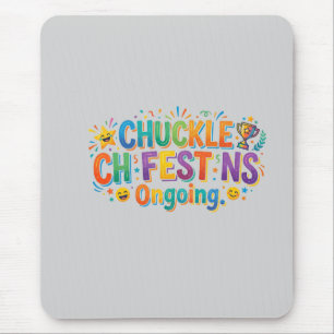 Chuckle Fest Ongoing – Endless Humour Graphic T-Sh Mouse Mat