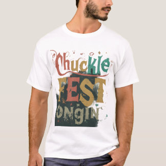 Chuckle Fest Ongoing T-Shirt