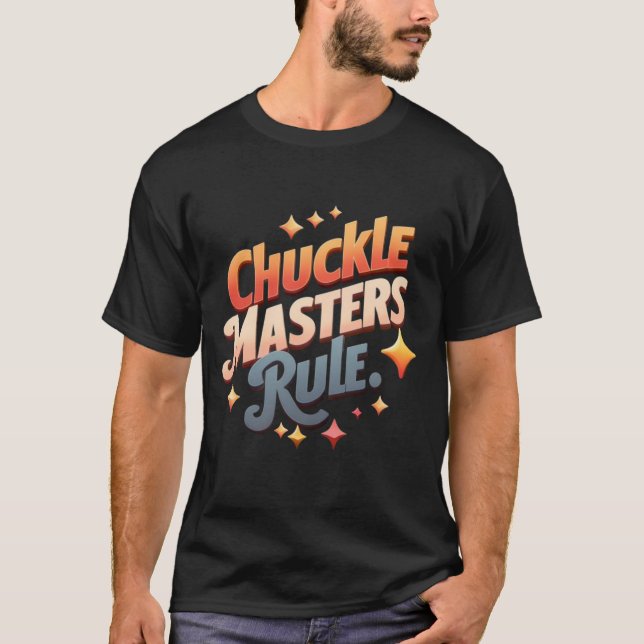 Chuckle Masters Rule T-Shirt (Front)