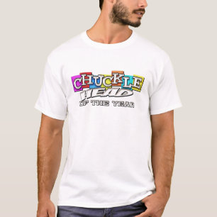 chucklehead of the year T-Shirt