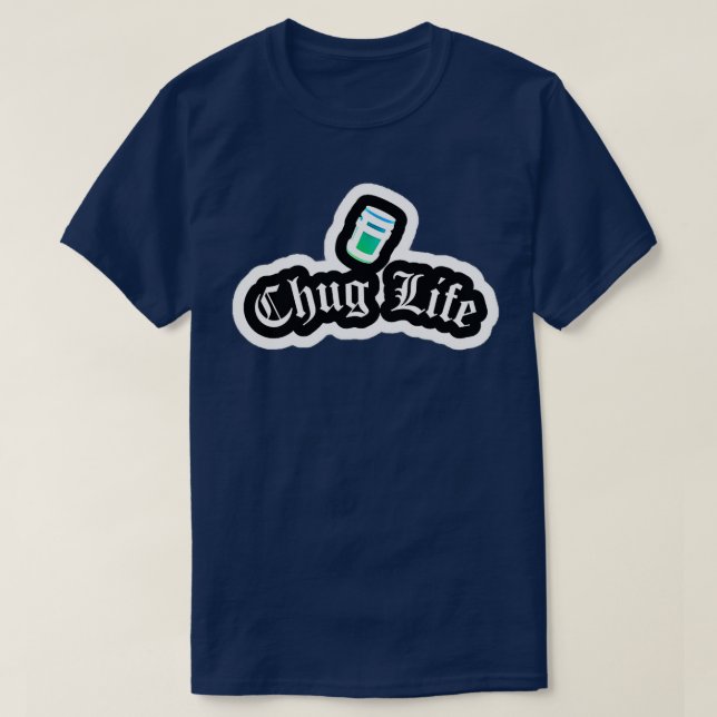 Chug Life Classic TShirt (Design Front)