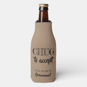 Chug To Accept - Funny Groomsman Proposal Bottle Cooler