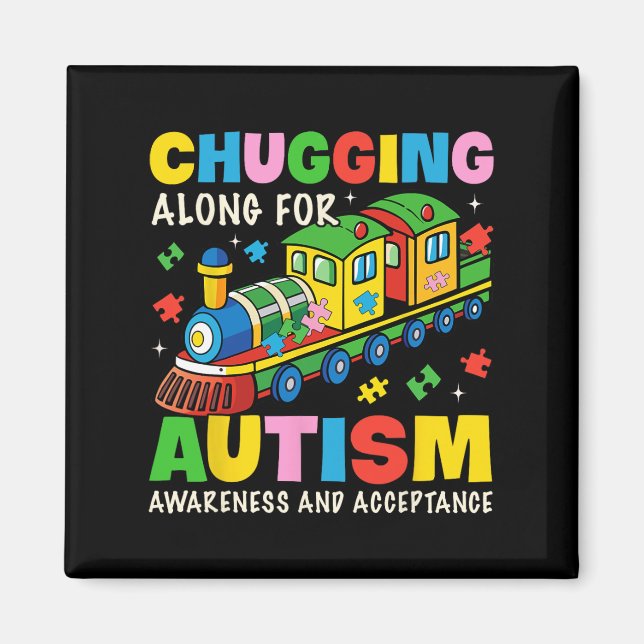 Chugging Along For Autism Awareness Acceptance Tra Magnet (Front)