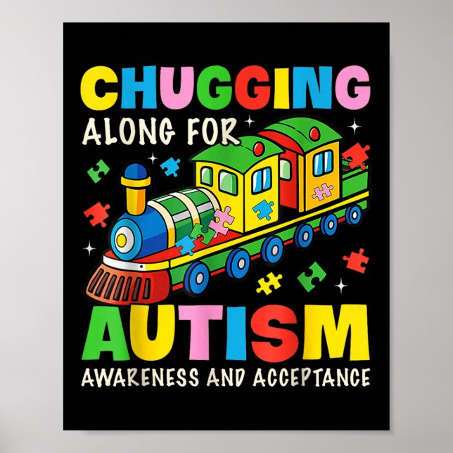 Chugging Along For Autism Awareness Acceptance Tra Poster (Front)