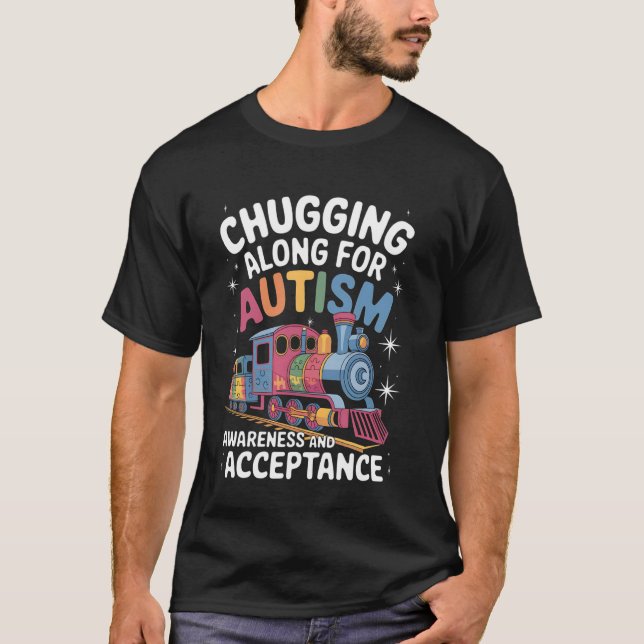 Chugging Along for Autism Awareness Acceptance Tra T-Shirt (Front)