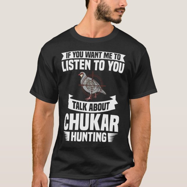 Chukar Hunting Bird Hunter Season T-Shirt (Front)