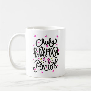 Chula hermosa y preciosa. coffee mug