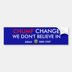Chump Change - Bumper Sticker