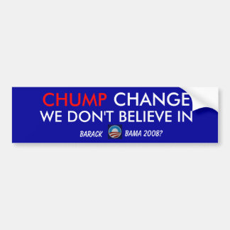 Chump Change - Bumper Sticker