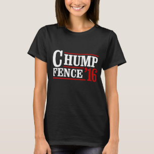 Chump Fence 2016 -- Anti-Trump - - T-Shirt